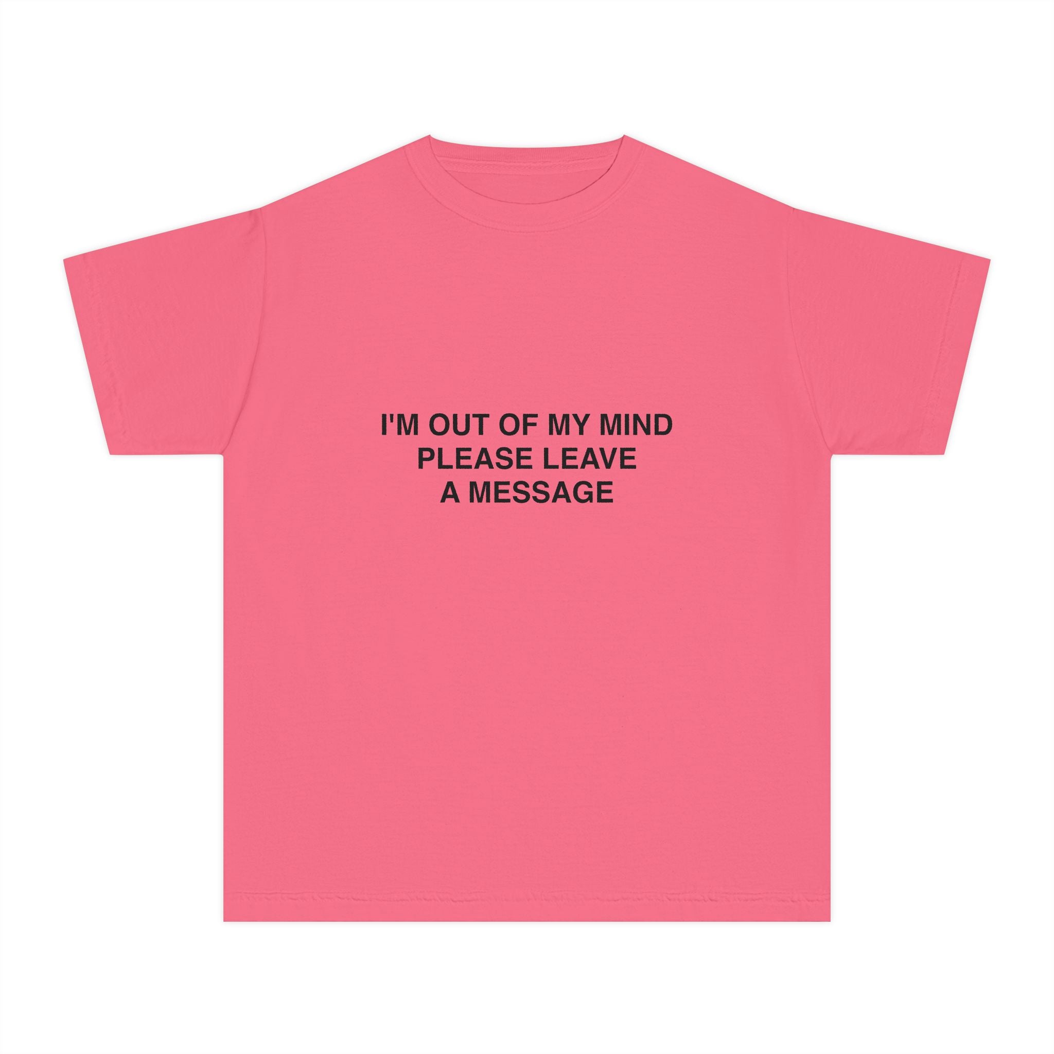 I'M OUT OF MY MIND PLEASE LEAVE A MESSAGE | BABY TEE