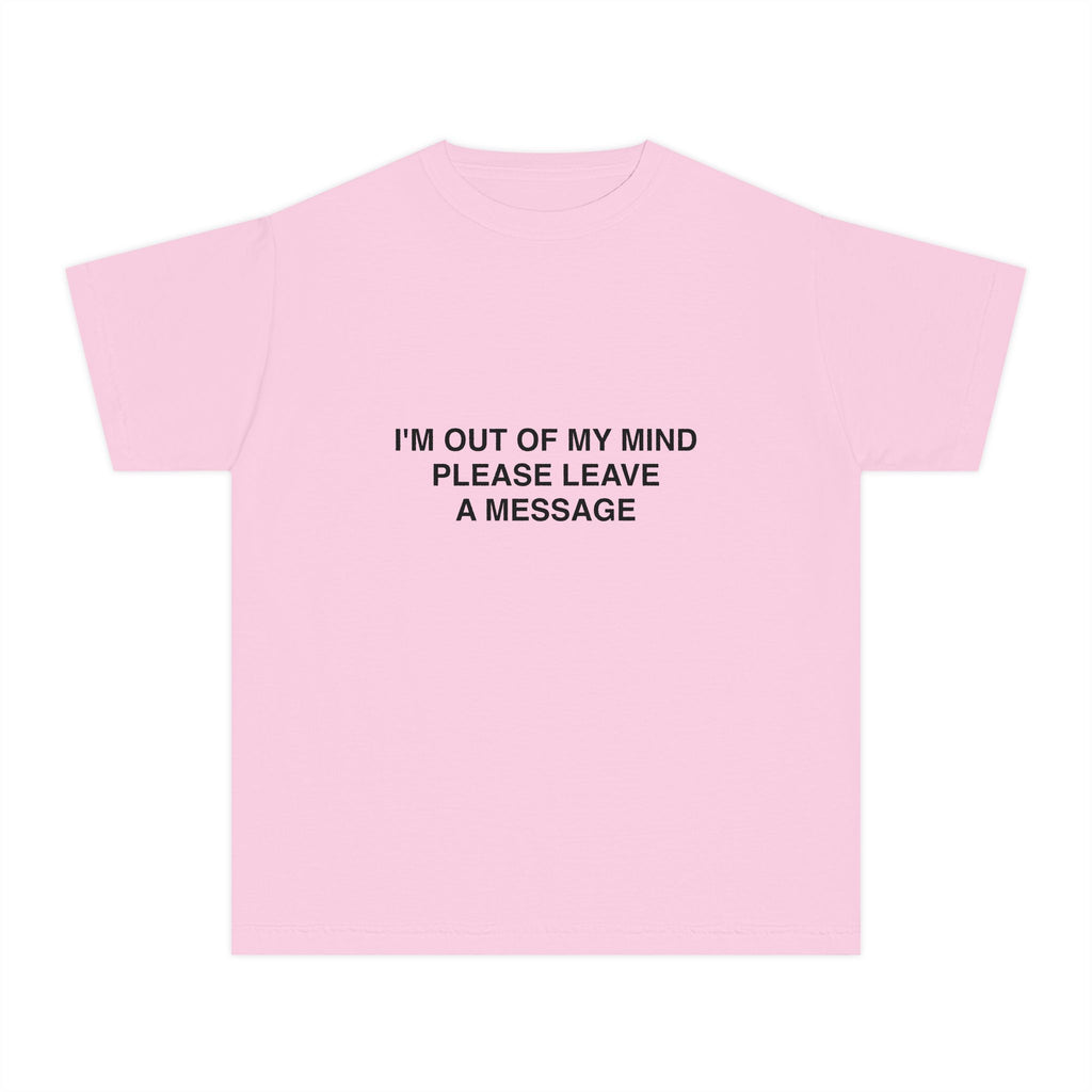 I'M OUT OF MY MIND PLEASE LEAVE A MESSAGE | BABY TEE