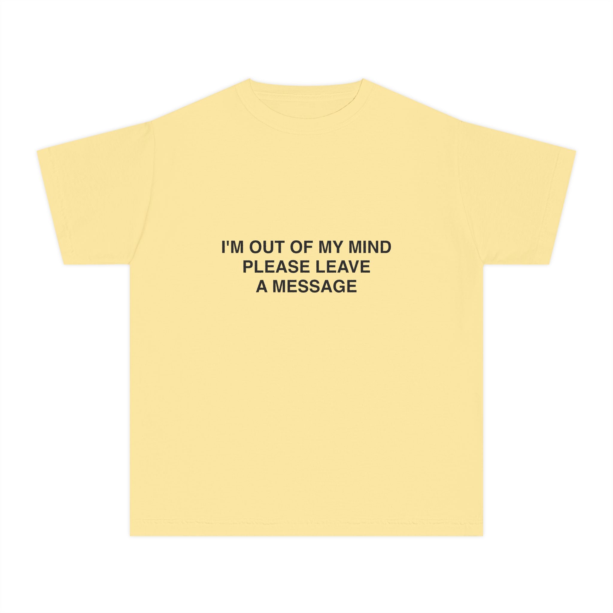 I'M OUT OF MY MIND PLEASE LEAVE A MESSAGE | BABY TEE